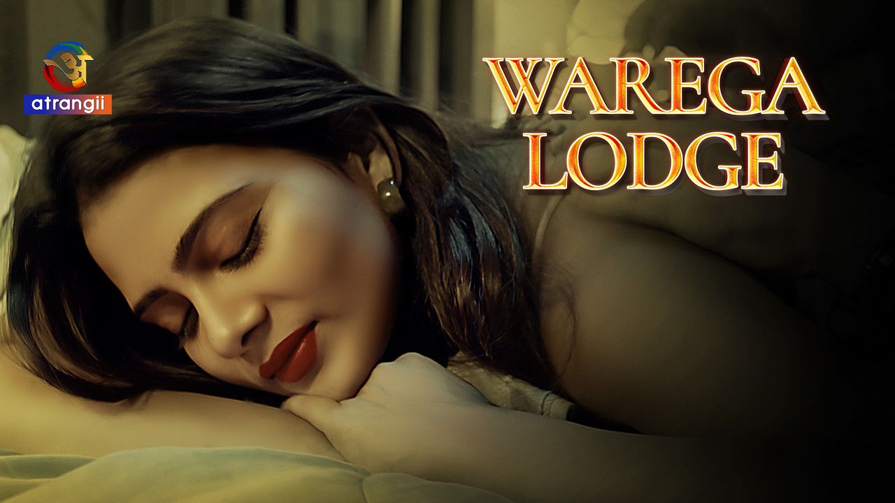 Warega Lodge 2023 Atrangii Hindi Hot Short Film